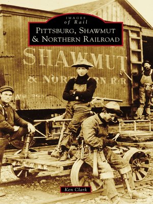 cover image of Pittsburg, Shawmut & Northern Railroad